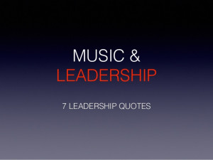 music and leadership quotes to inspire you