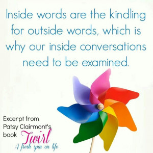 Importance of inside talk - quote by Patsy Clairmont