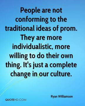 Ryan Williamson - People are not conforming to the traditional ideas ...