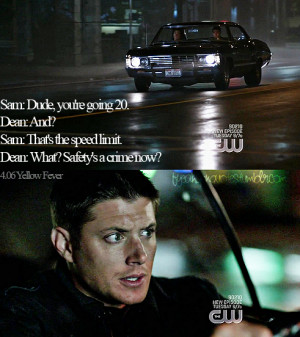Supernatural Quotes Safety's a crime???