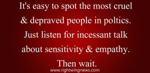 It's easy to spot the most depraved people in politics...