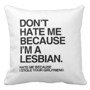 Lesbian Quotes Pillows, Lesbian Quotes Throw Pillows