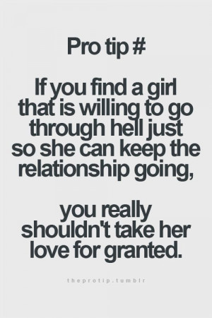 ... the relationship going then you have already taken her for granted