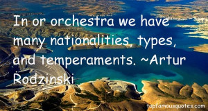 In or orchestra we have many nationalities, types, and temperaments.