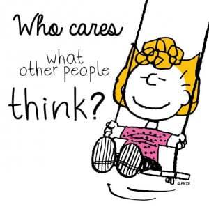 Who cares what other people think?: Quotes, Charli Brown, Who Care, Dr ...