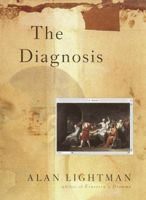 The Diagnosis by Alan Lightman. Boston. http://libcat.bentley.edu ...
