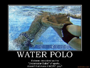 WATER POLO - It's been described as the 