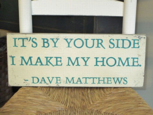 It's By Your Side I Make My Home Dave by DaisyPatchPrimitives, $21.99