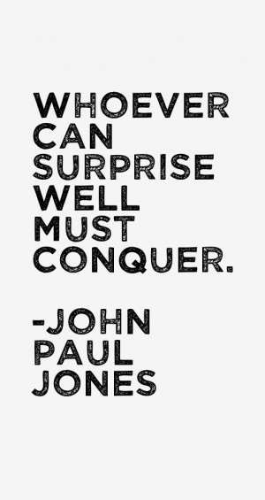 Whoever can surprise well must conquer.”