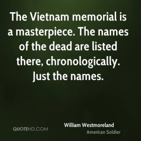 William Westmoreland - The Vietnam memorial is a masterpiece. The ...