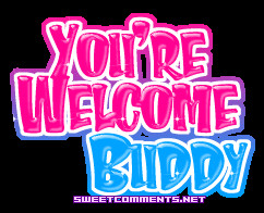 Youre Welcome Buddy Tumblr gif