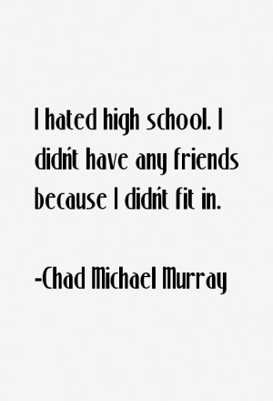 Chad Michael Murray Quotes amp Sayings