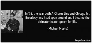 In '75, the year both A Chorus Line and Chicago hit Broadway, my head ...