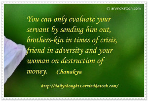 evaluate, Chanakya, Quote, money, woman, friend, servant
