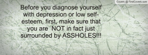 Before you diagnose yourself with depression or low self-esteem, first ...