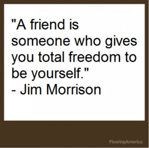 Jim morrison, quotes, sayings, true friend, be yourself