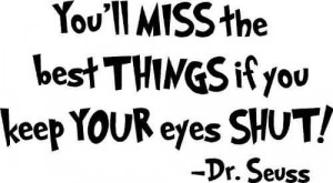 Fine Graduation Quote By Dr. Seuss~You’ll Miss The Best Things If ...
