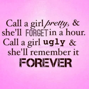 Call+a+girl+pretty+&+she'll+forget+in+a+hour+Call+a+girl+ugly+&+she'll ...