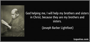 ... sisters in Christ, because they are my brothers and sisters. - Joseph