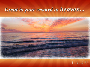 luke_6_23_great_is_your_reward_in_heaven_powerpoint_church_sermon ...