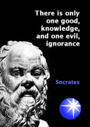 ... one good, knowledge, and one evil, ignorance -Socrates-Picture-Quotes