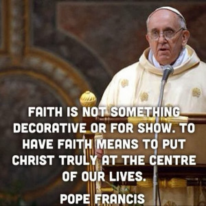 Pope Francis preaches on Faith!