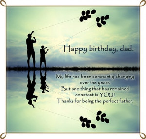 ... ―You! Thanks for being the perfect father. Happy birthday, dad