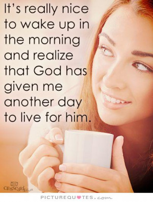 Morning Quotes God Quotes Faith Quotes Wake Up Quotes