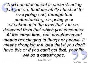 true nonattachment is understanding that