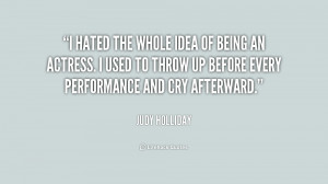 Quotes On Being Hated http://quotes.lifehack.org/quote/judy-holliday/i ...