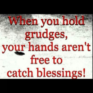 So true... Let go of grudges