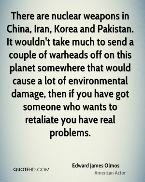 There are nuclear weapons in China, Iran, Korea and Pakistan. It ...