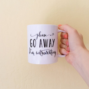 Coffee Mug, Please Go Away I'm Introverting, Quote Mug, Calligraphy ...