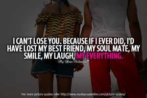Beautiful Friendship quotes - I cannot lose you