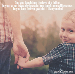 Cute Father Quotes From Daughter Dad you taught me the love of