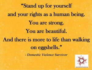 Stand up for yourself and your rights as a human being” ~ Domestic ...