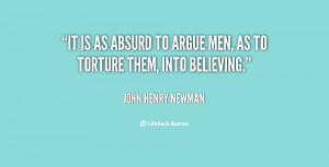 quote-John-Henry-Newman-it-is-as-absurd-to-argue-men-27065.png