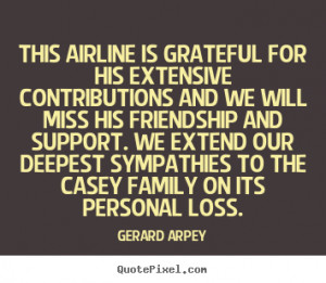 Gerard Arpey Quotes - This airline is grateful for his extensive ...