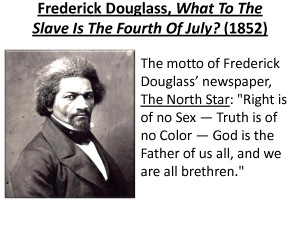 Frederick Douglass, What To The Slave Is The Fourth by iat15444