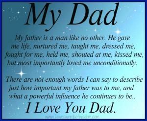 my dad my father is a man like no other he gave me life nurtured me ...