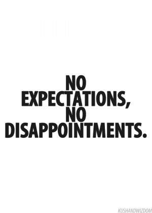 No expectations, no disappointments - Quotes, Sayings and Images ...