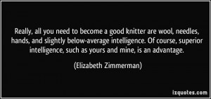 ... average intelligence. Of course, superior intelligence, such as yours