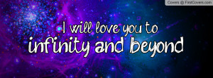 will love you to infinity and beyond Profile Facebook Covers