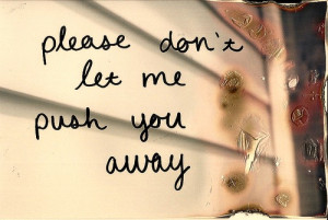 ... BOYFRIEND GIRLFRIEND EX PHOTOS QUOTES DON'T LET ME PUSH YOU AWAY
