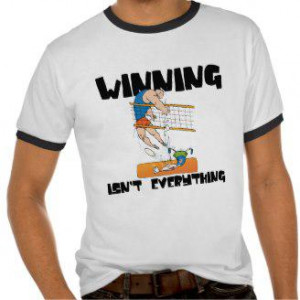 Winning Isn't Everything Volleyball T-Shirt