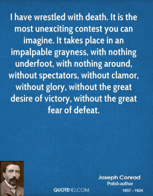 ... clamor, without glory, without the great desire of victory, without