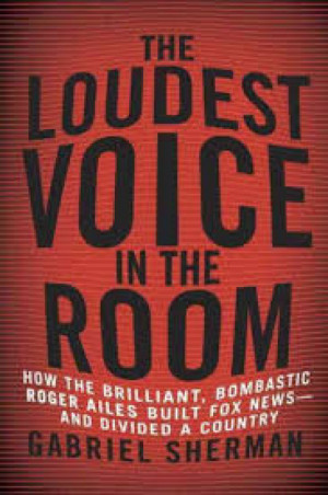 2014-03-15T23:00:00Z Book review: 'The Loudest Voice in the Room: How ...