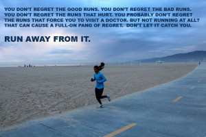 ... running at all? That can cause a full-on pang of regret. Don't let it