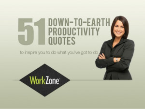 51 Down To Earth Productivity Quotes