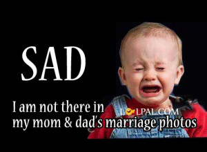 am not there in my mom and dad’s marriage photos